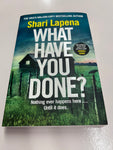 What have you done? Shari Lapena. 2024.