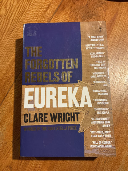 Forgotten rebels of Eureka. Claire Wright. 2014.