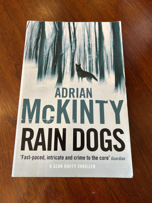 Rain dogs. Adrian McKinty. 2015.