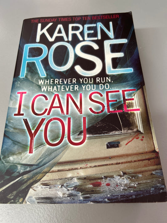 I can see you. Karen Rose. 2009.