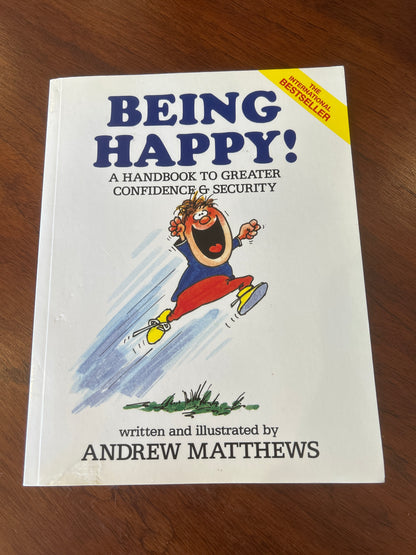 Being happy: a handbook to greater confidence & security. Andrew Matthews. 2000.
