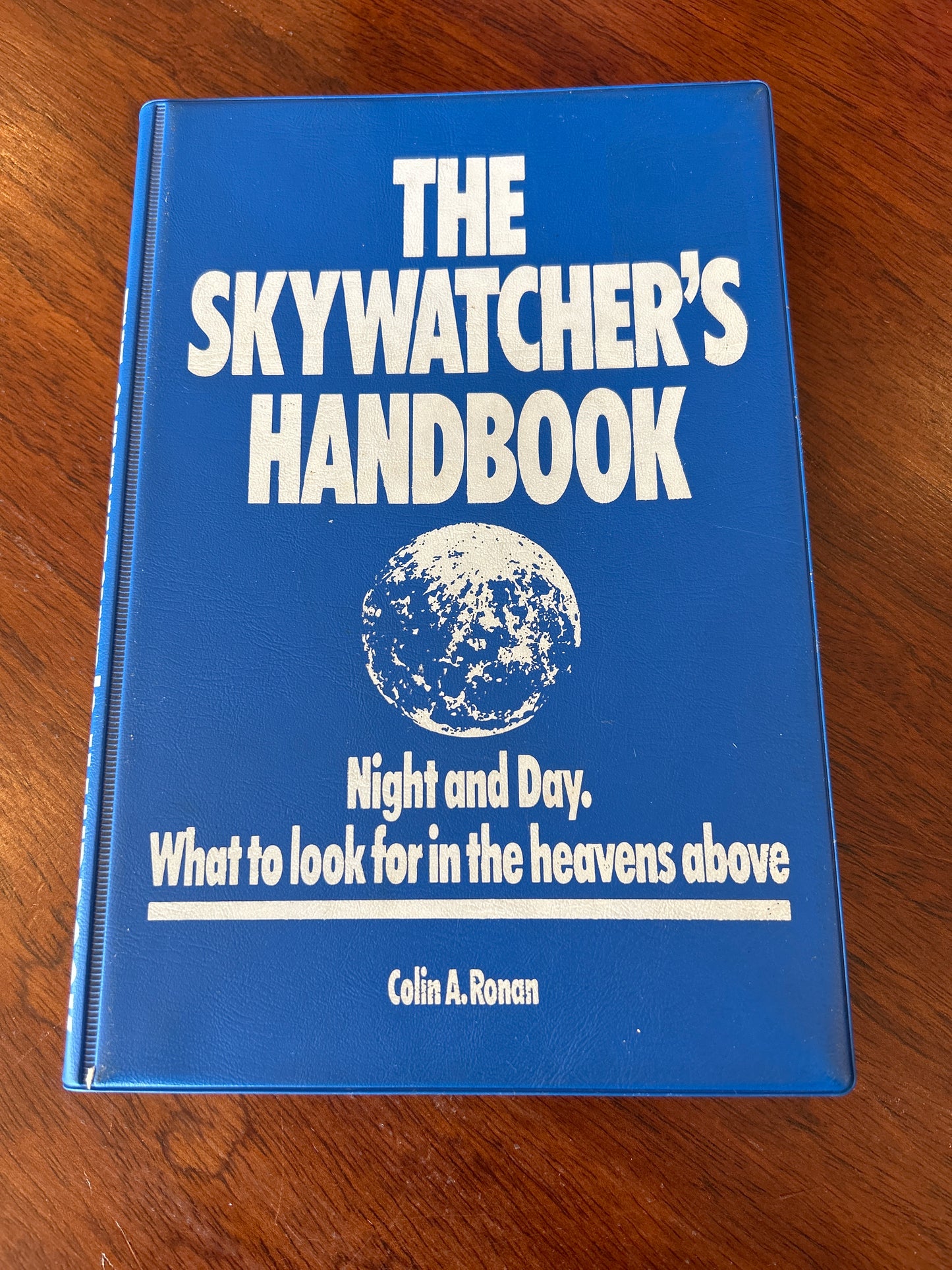 Skywatcher’s handbook: night and day: what to look for in the heavens above. Colin Ronan. 1985.