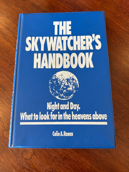 Skywatcher’s handbook: night and day: what to look for in the heavens above. Colin Ronan. 1985.