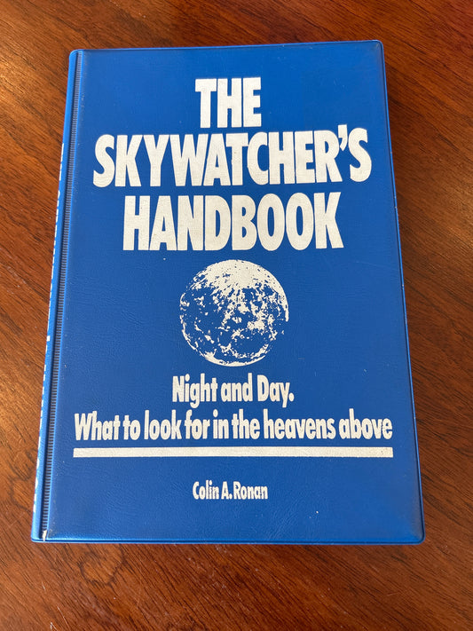 Skywatcher’s handbook: night and day: what to look for in the heavens above. Colin Ronan. 1985.