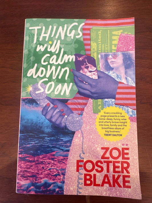 Things will calm down soon. Zoe Foster Blake. 2024.