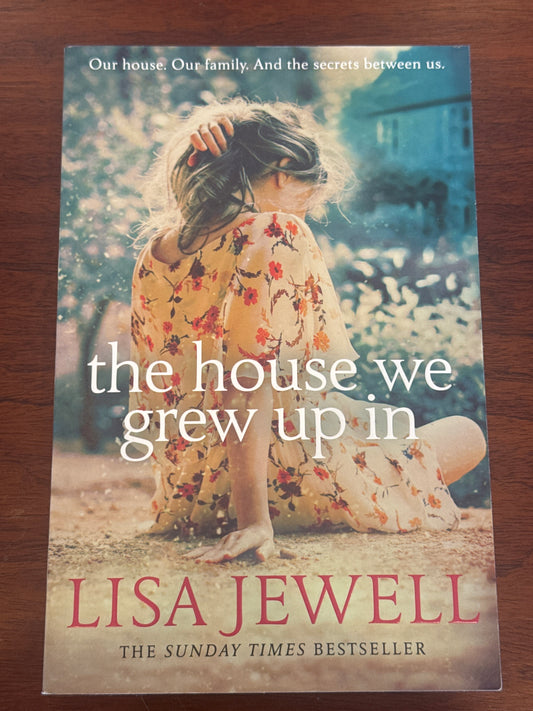 House we grew up in. Lisa Jewell. 2013.