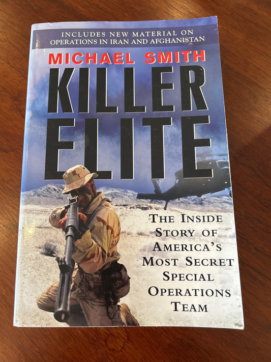 Killer elite: the inside story of America’s most secret special operations team. Michael Smith. 2008.