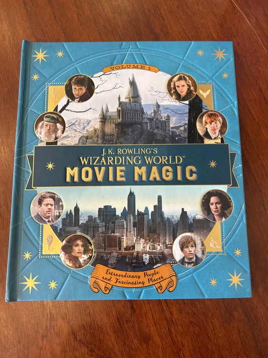 J. K. Rowling’s wizarding world movie magic: volume one: extraordinary people and fascinating places. Jody Revenson. 2016.
