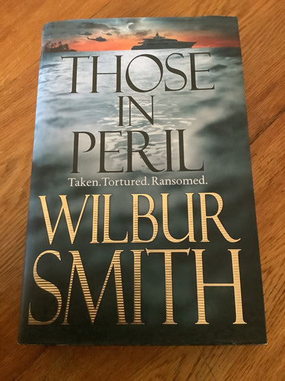 Those in peril. Wilbur Smith. 2011.