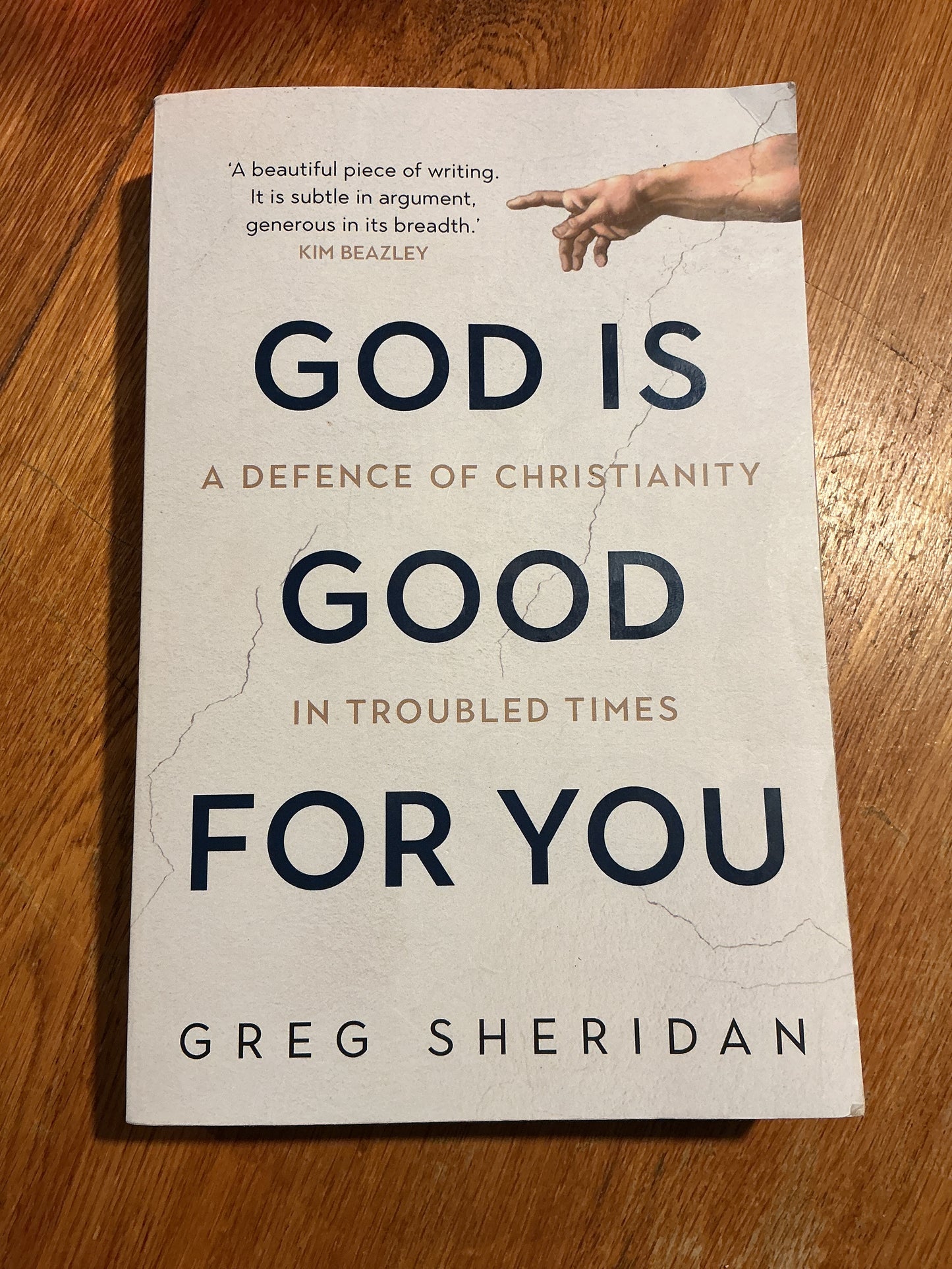 God is good for you: a defence of Christianity. Greg Sheridan. 2018.