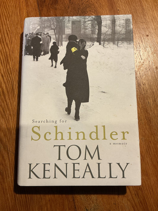Searching for Schindler. Tom Keneally. 2007.