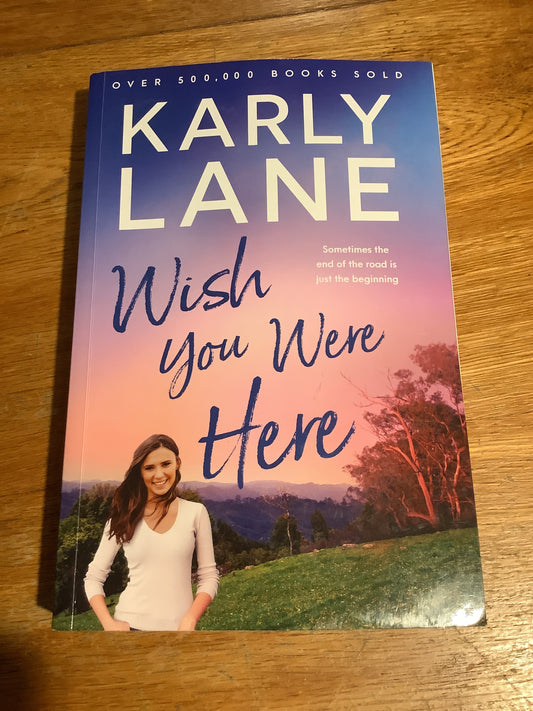 Wish you were here. Karly Lane. 2022.