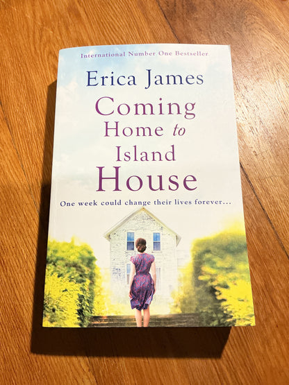 Coming home to Island House. Erica James. 2018.