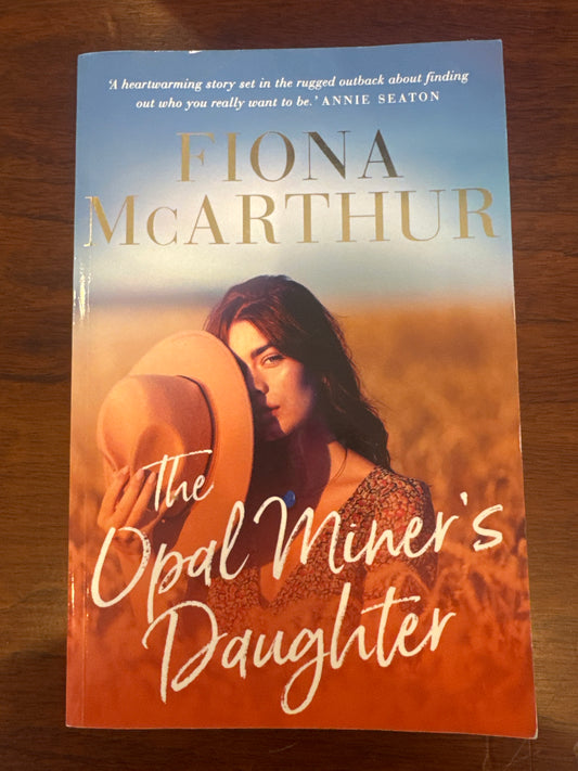 Opal miner’s daughter. Fiona McArthur. 2024.
