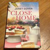 Close to home. Janet Gover. 2023.
