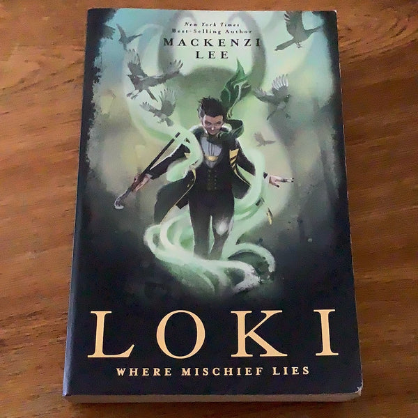 Loki: where mischief lies. Mackenzie Lee. 2019.