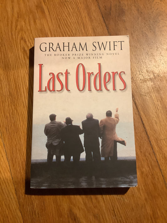 Last orders. Graham Swift. 2001.