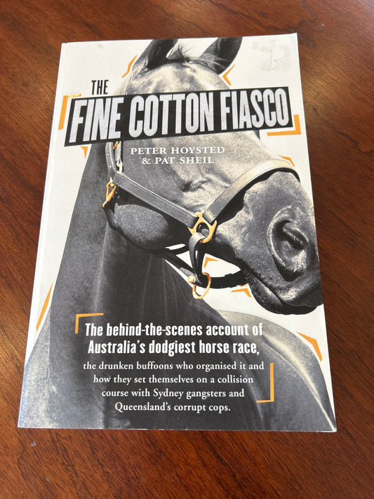Fine Cotton fiasco. Peter Hoysted & Pat Sheil. 2019.