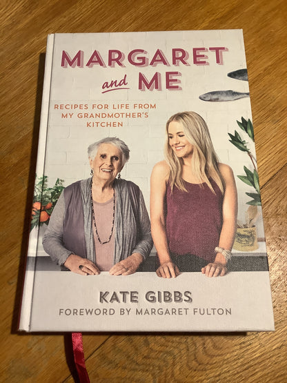 Margaret and me: Recipes for life from my Grandmother’s Kitchen. Kate Gibbs. 2015.