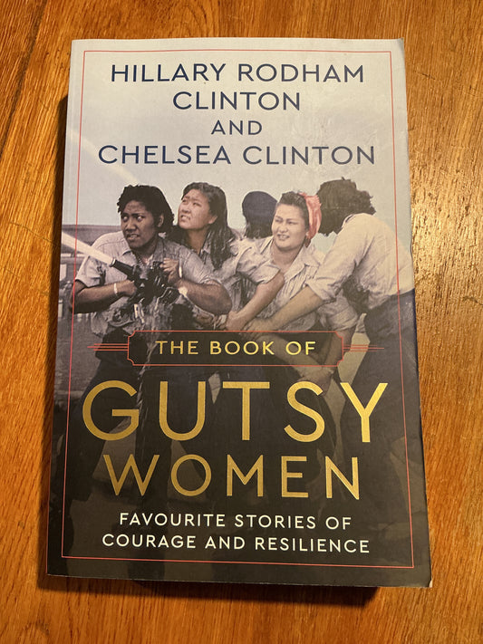 Book of gutsy women. Hilary Rodham Clinton & Chelsea Clinton. 2020.