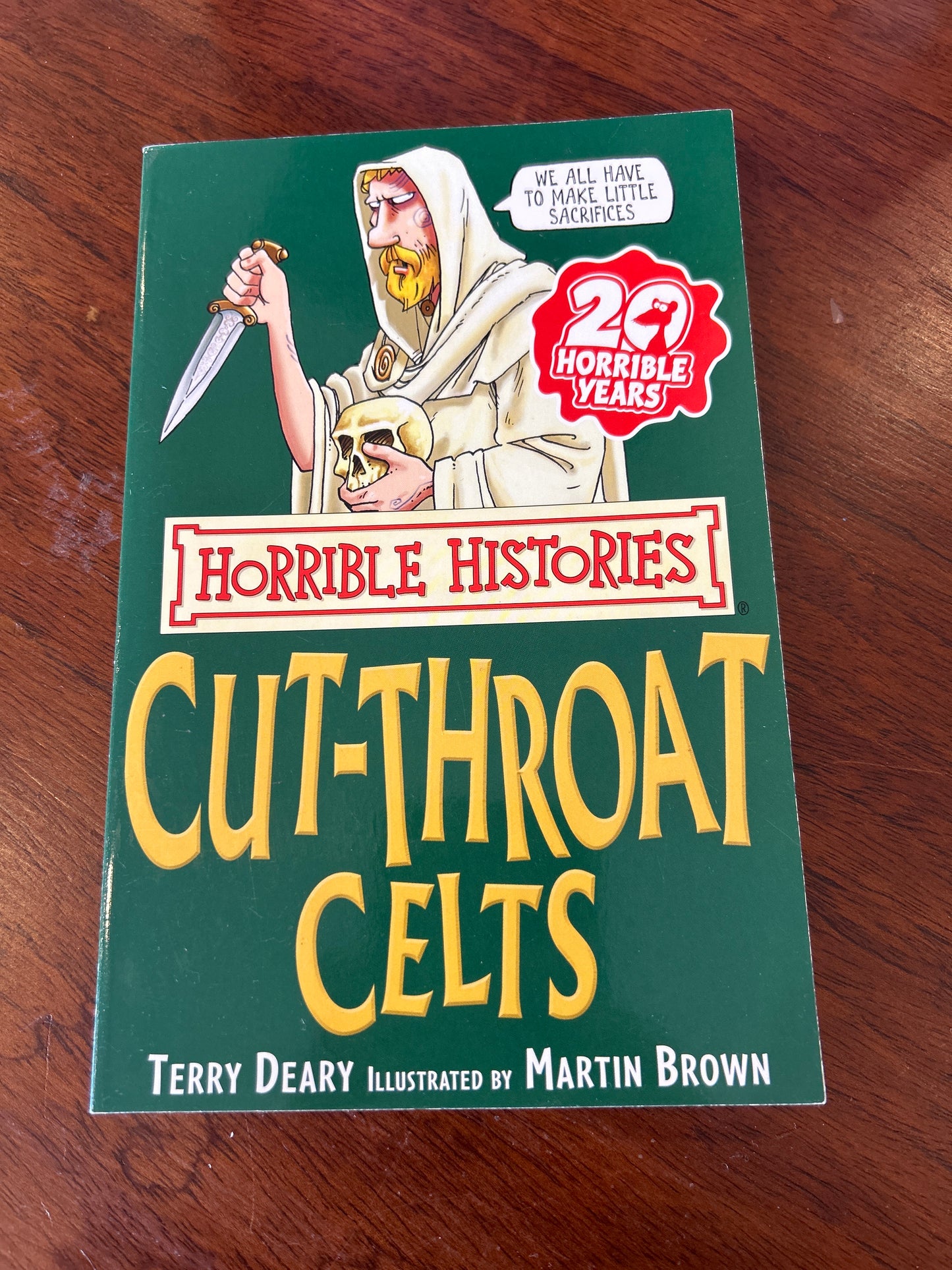 Cut-throat celts. Terry Deary. 2008.