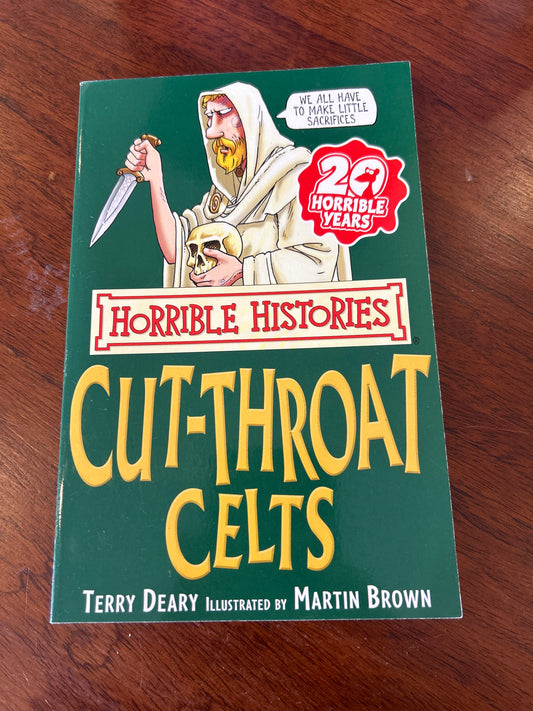 Cut-throat Celts. Terry Deary. 2008.