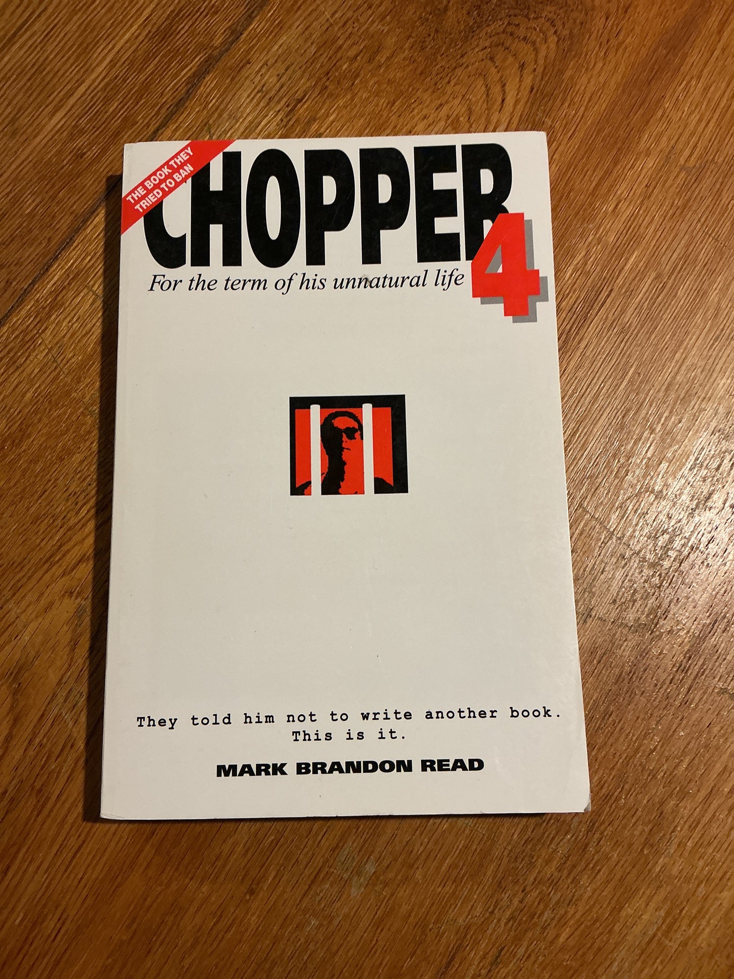 Chopper 4: for the term of his unnatural life. Mark Brandon Read. 1997.