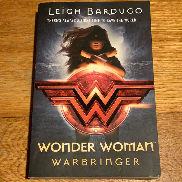 Wonder Woman: warbringer. Leigh Bardugo. 2017.