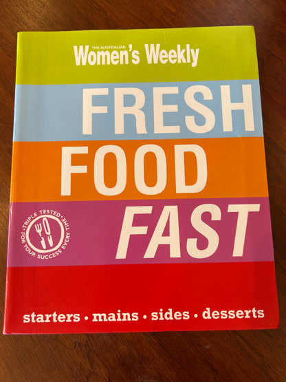 Fresh, food, fast. Australian Women’s Weekly. 2012.