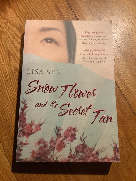 Snow flower and the secret fan. Lisa See. 2007.