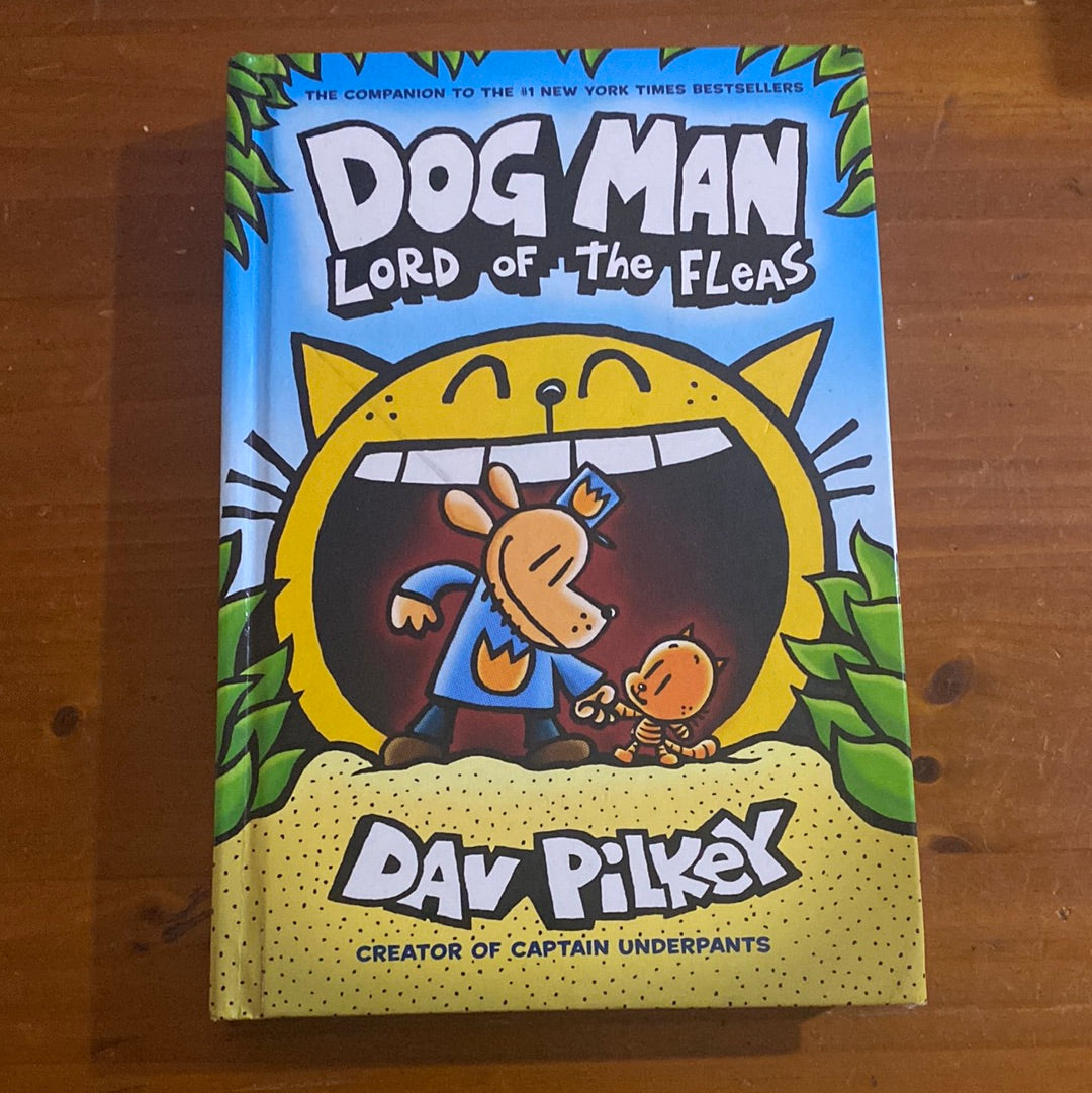 Dog Man: Lord of the fleas. Dav Pilkey. 2018.