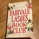 The Inaugural meeting of the Fairvale Ladies Book Club. Sophie Green. 2017.