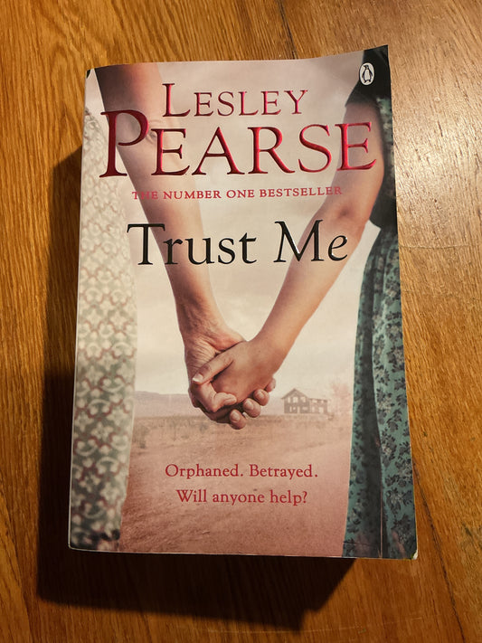Trust me. Lesley Pearse. 2011.