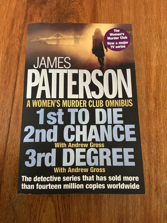 1st to die/2nd chance/3rd degree. James Patterson and Andrew Gross.  2008.