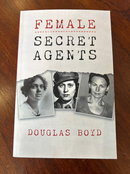 Female secret agents. Douglas Boyd. 2023.