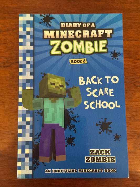 Diary of a Minecraft Zombie 8: Back to Scare School. Zack Zombie. 2017.