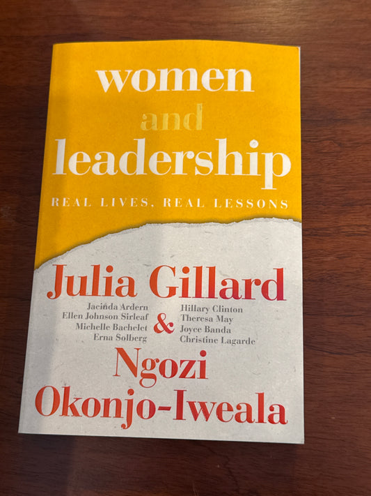 Women and leadership: real lives, real lessons. Julia Gillard & Ngozi Okonjo-Iweala. 2020.