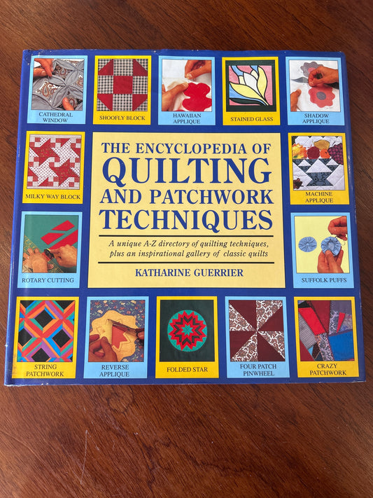 Encyclopedia of quilting and patchwork techniques. Katharine Guerrier. 1996.