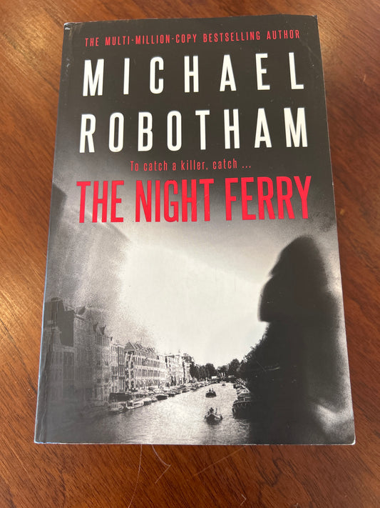 Night ferry. Michael Robotham. 2017.