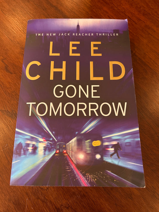 Gone tomorrow. Lee Child. 2009.