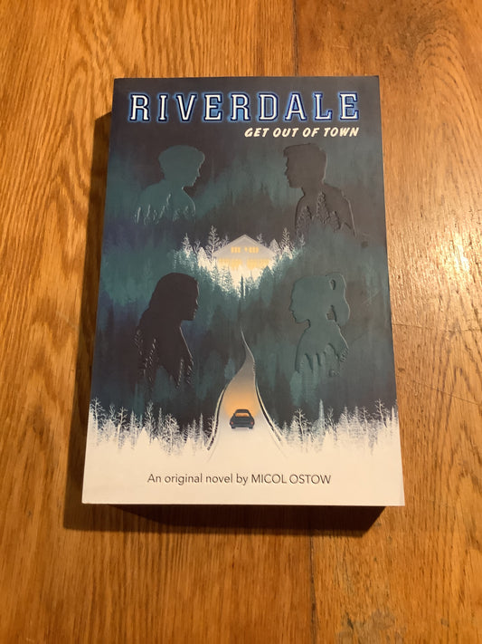 Riverdale: get out of town. Micol Ostow. 2019.