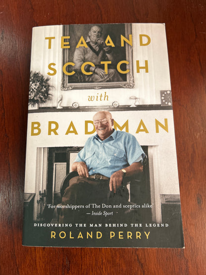 Tea and scotch with Bradman. Roland Perry. 2020.
