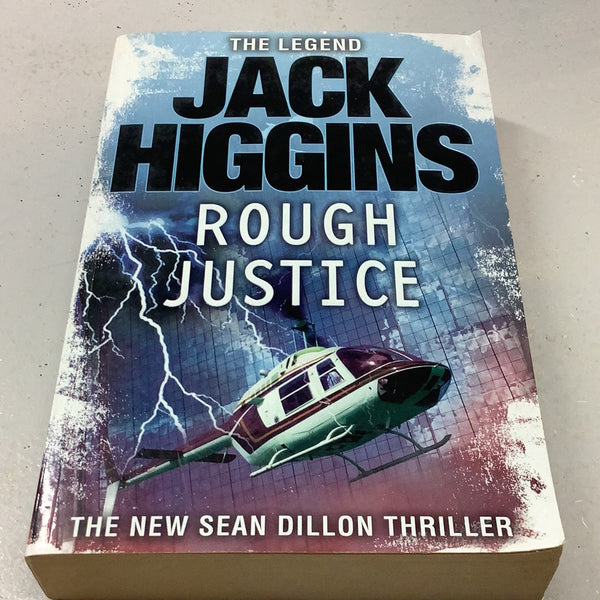 Rough justice. Jack Higgins. 2008.