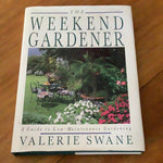 Weekend gardener: a guide to low-maintenance gardening. Valerie Shane. 1990.