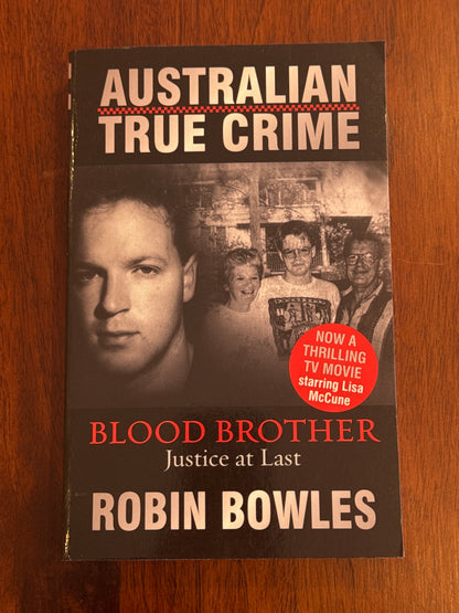 Blood brother: justice at last. Robin Bowles. 2011.