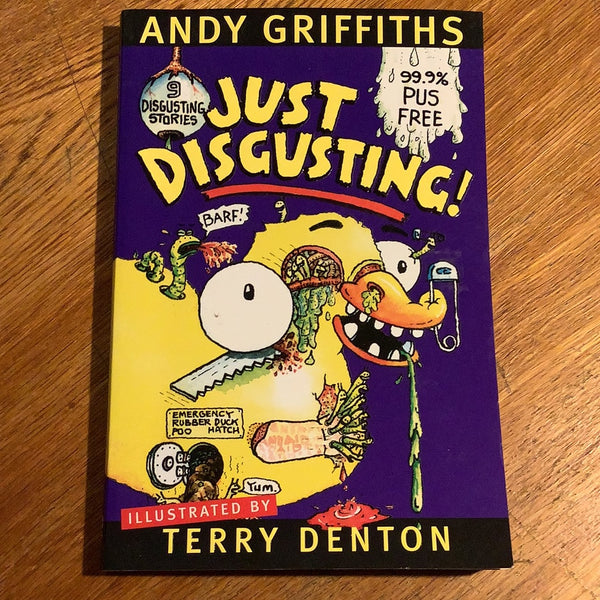Just disgusting! Andy Griffiths & Terry Denton. 2013.