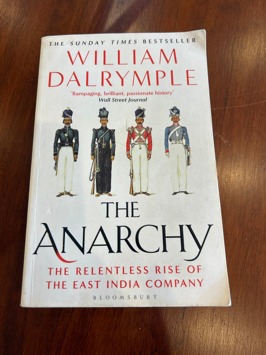 The Anarchy: the relentless rise of the East India Company. William Dalrymple. 2020.