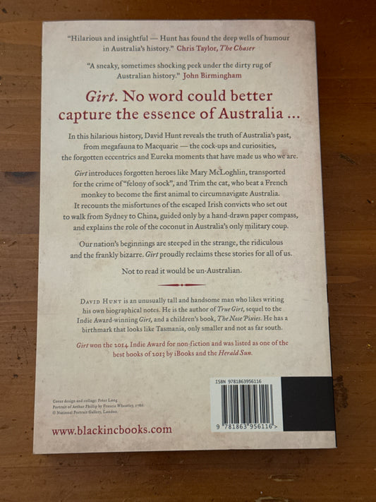 Girt: the unauthorised history of Australia. David Hunt. 2016.