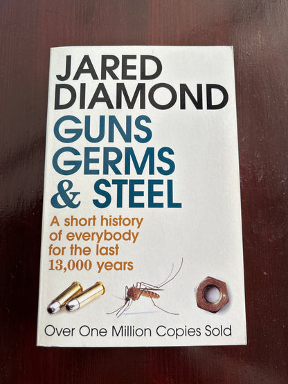 Guns, germs and steel: a short history of everybody for the last 13,000 years. Jared Diamond. 2005.