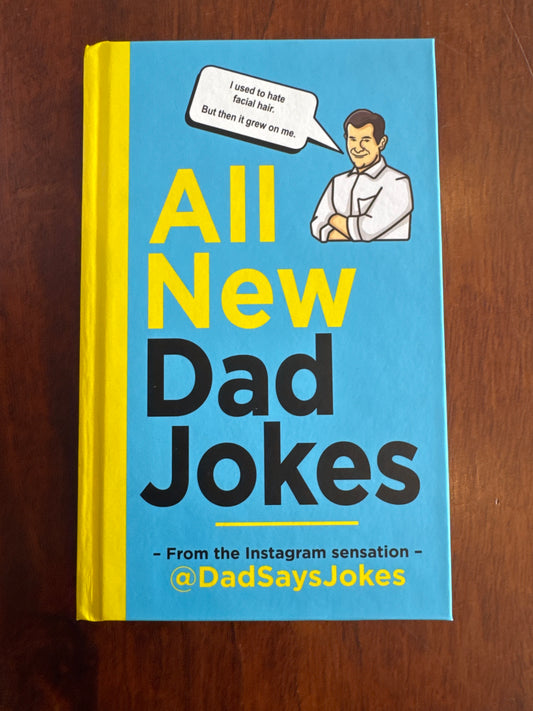 All New Dad Jokes. @Dadsaysjokes. 2019.